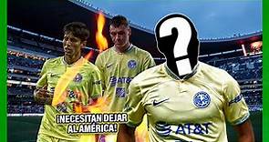 6 Jugadores que tiene que SALIR DEL AMÉRICA al FINALIZAR el apertura 2022