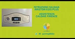 Istruzioni caldaia Ariston Egis Plus - Assistenza caldaie Firenze