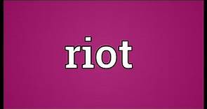 Riot Meaning