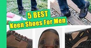 Keen Shoe: 5 Best Keen Shoes For Men in 2020 (Buying Guide)