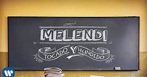 Melendi - Tocado y hundido (Lyric video)
