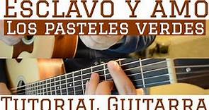 Esclavo y Amo - Tutorial de Guitarra ( Los Pasteles Verdes ) Para Principiantes