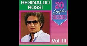 Reginaldo Rossi - 20 Super Sucessos, Vol. 3 (2014) (Completo)