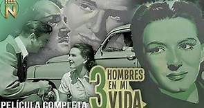 3 Hombres en Mi Vida (1952) | Tele N | Película Completa