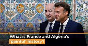 What is France and Algeria’s ‘painful’ history? | Al Jazeera Newsfeed