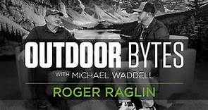 Two Hunting Legends Swapping Stories: Roger Raglin and Michael Waddell