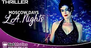 Moscow Days L.A. Nights - Full Movie in English - Thriller Movie | Netmovies