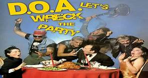 D.O.A. - Let's Wreck The Party (Full Album)