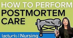 How to Provide Postmortem Care After a Patient Death | Lecturio Nursing Clinical Skills