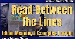 Read Between the Lines Meaning | English Phrases & Idioms | Examples & Origin