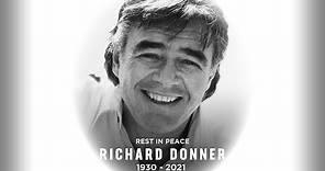 The Richard Donner Tribute (1930 - 2021)