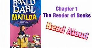 Matilda by Roald Dahl Chapter 1 The Reader of Books Read Aloud