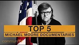 TOP 5: Michael Moore Documentaries