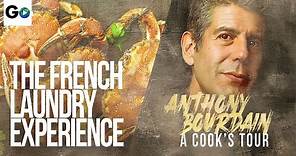 Anthony Bourdain A Cooks Tour: The French Laundry Experience