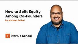 How Much Equity to Give Your Cofounder - Michael Seibel