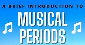 A Brief Introduction to Musical Periods
