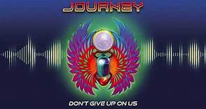 Journey - "Don't Give Up On Us" [Visualizer]