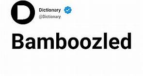 Bamboozled Meaning In English