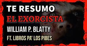 Resumen del libro El exorcista de William Peter Blatty | Ft. Libros pa' los pibes