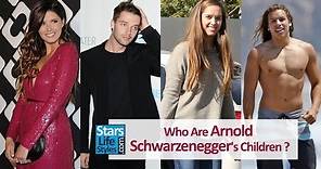 Who Are Arnold Schwarzenegger's Children ? [2 Daughters And 3 Sons]