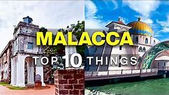 Top 10 Things to do in MALACCA Malaysia | Travel Guide 2023