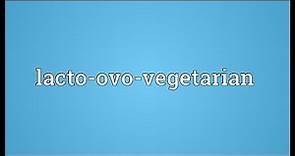 Lacto-ovo-vegetarian Meaning