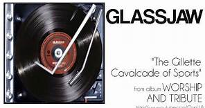 Glassjaw - The Gillette Cavalcade of Sports