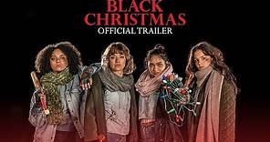 Black Christmas - Official Trailer [HD]