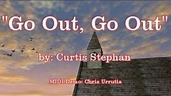 Go Out, Go Out - Curtis Stephan