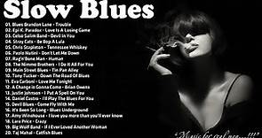 Best Of Slow Blues / Blues Rock - Night Relaxing Songs - Slow Rhythm ...
