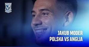 JAKUB MODER | Polska vs Anglia