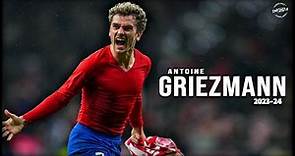Antoine Griezmann ◖The Machine◗ All Goals & Assist • 2023-24 ∣ HD
