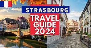 Strasbourg Trave Guide - Best Places to Visit and Things to do in Strasbourg France in 2023