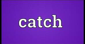 Catch Meaning
