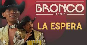 Bronco, La Serie | Webisodio 1: La Espera de Lupe