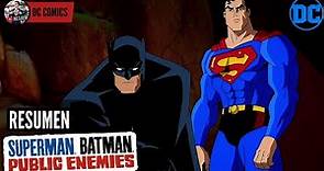 SUPERMAN BATMAN - ENEMIGOS PÚBLICOS | RESUMEN