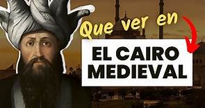 Que ver en el Cairo Medieval