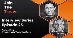 Join The Trades Interview Series | Episode 25 | Andrew Brown, Founder and CEO of Toolfetch