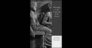 50. Review: Philosophy in the Tragic Age of the Greeks by Friedrich Nietzsche