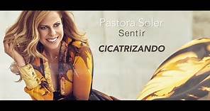 Pastora Soler - Cicatrizando (Lyric Video)