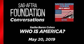 Conversations with Sacha Baron Cohen of WHO IS AMERICA?