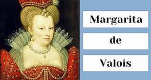 Margarita de Valois, la reina Margot, reina de Francia y Navarra