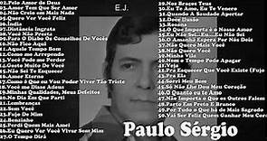 Paulo Sérgio 50 Sucessos - As Melhores músicas de Paulo Sérgio Coletânea