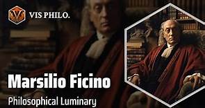 Marsilio Ficino: Illuminating Renaissance Philosophy｜Philosopher Biography