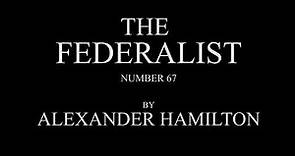 The Federalist #67 by Alexander Hamilton - Audio Recording