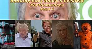RANKING GARY BUSEY'S MOST ICONIC PERFORMANCES - PART 1