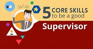 Supervisor skills: 5 Core Skills to Be a Good Supervisor