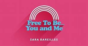 Free To Be...You And Me-Sara Bareilles