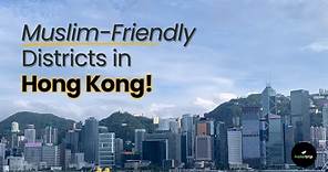 Muslim-Friendly Districts in Hong Kong