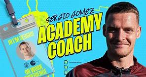 SERGIO GOMEZ: ACADEMY COACH | Man City on Work Experience